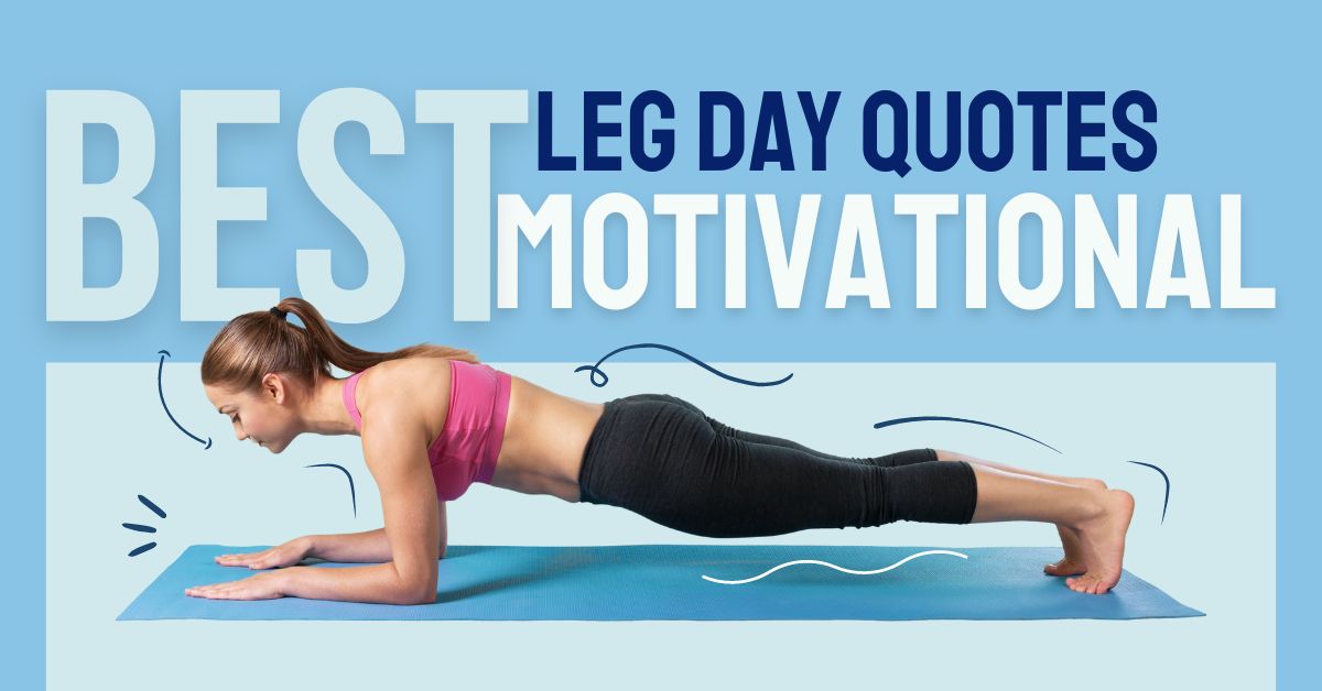 Best Leg Day Quotes To Motivate You