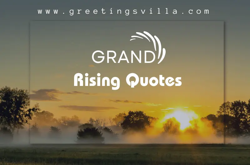 Best Grand Rising Quotes