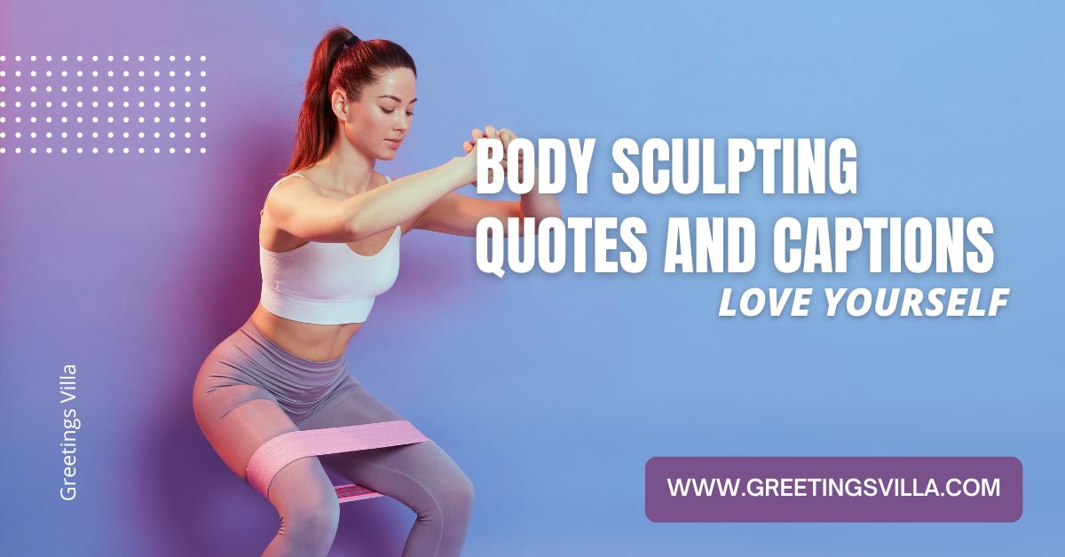 Body Sculpting Quotes and Captions to Love Yourself