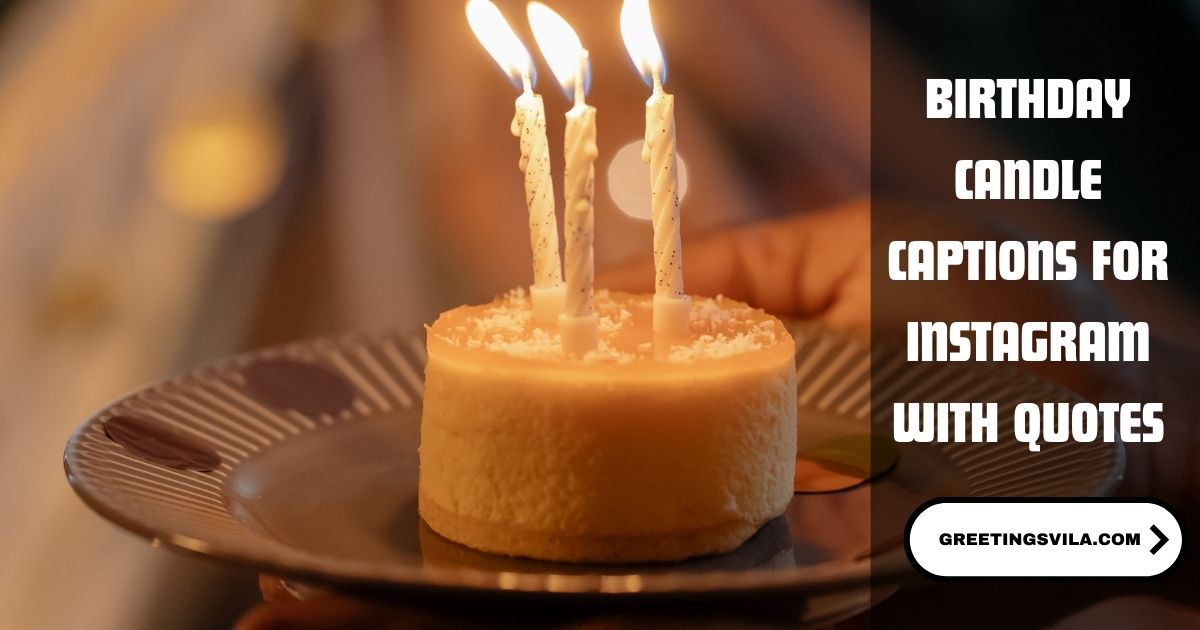 Birthday Candle Captions for Instagram with Quotes