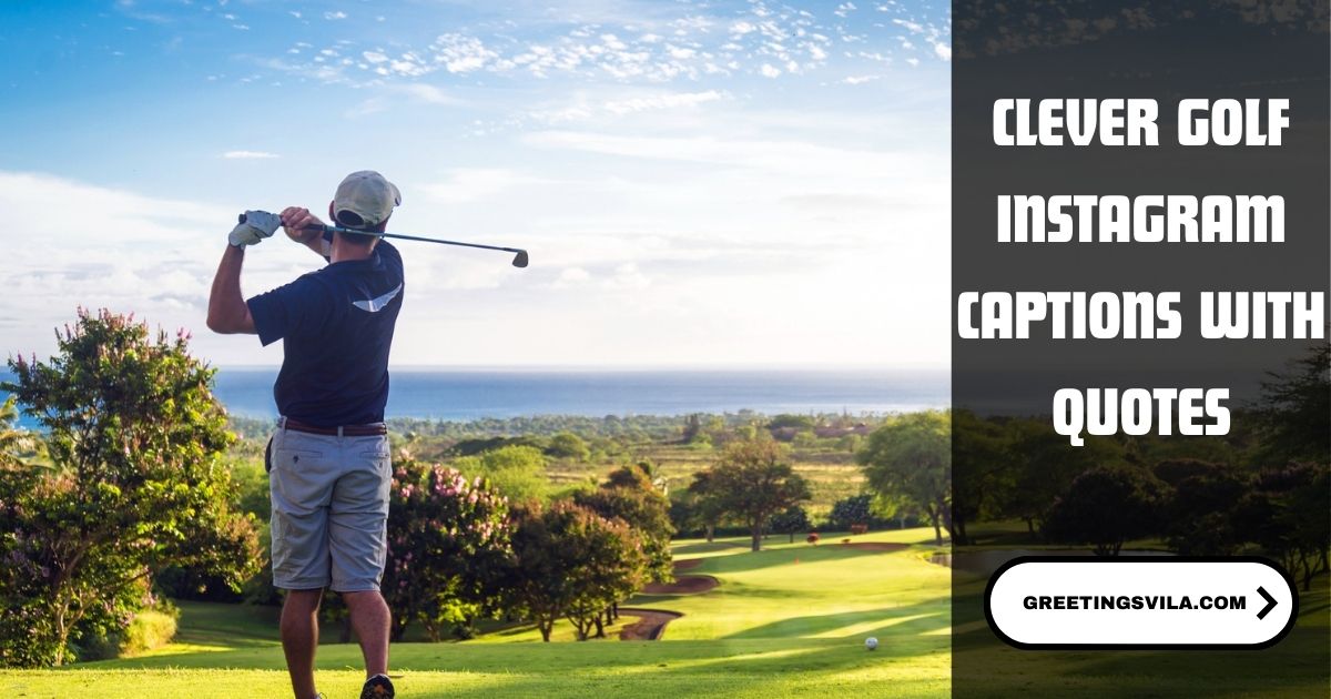 Clever Golf Instagram Captions with Quotes