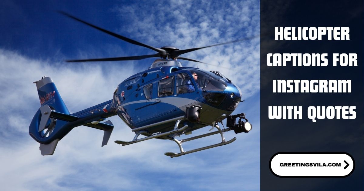 Helicopter Captions for Instagram With Quotes