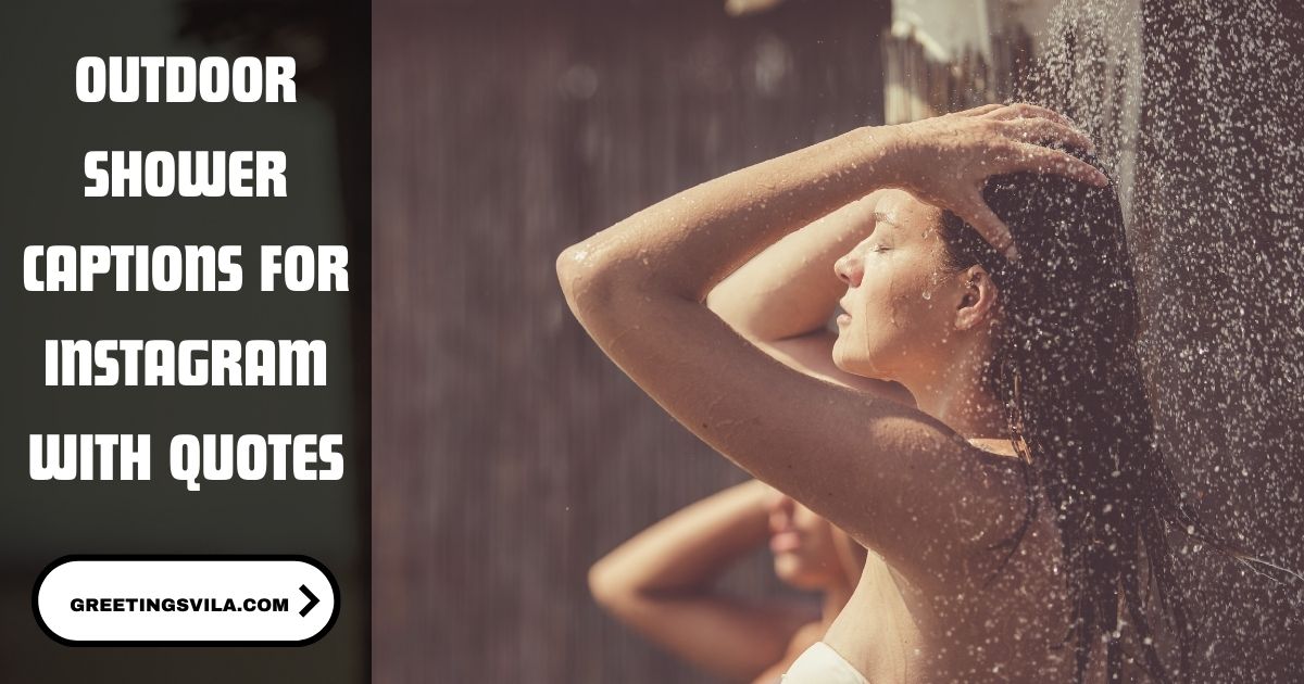 Outdoor Shower Captions for Instagram With Quotes